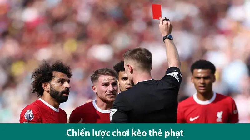 Tìm hiểu các chiến lược chơi kèo thẻ phạt hiệu quả cho các tân thủ